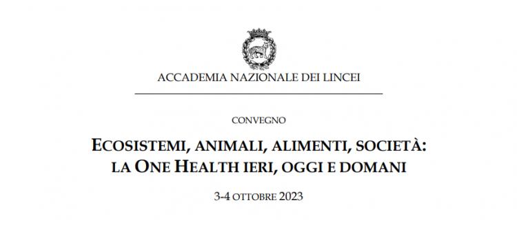 Convegno: Ecosistemi, animali, alimenti, società: la One Health ieri, oggi e domani